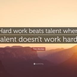 Hard work beats talent